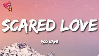 Rod Wave - Scared Love