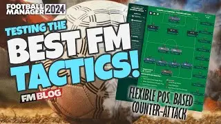 FM24 Tactics - Flexible Possession Counter-Attacking | The Best Tactics of Football Manager 2024