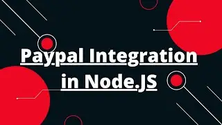 Paypal integration with Node js | Paypal Integration in Node.JS