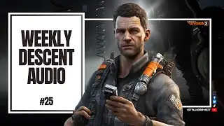 DESCENT AUDIO COLLECTIBLE #25 - DEPLOYED + WEEKLY NEMESIS BATTLE (The Division 2)