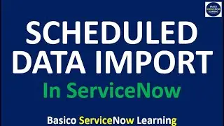 How to SCHEDULED DATA IMPORT in ServiceNow | Data Source and Transform Map | ServiceNow Tutorials