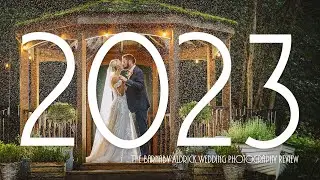 2023: The Annual Wedding Photography Review by Yorkshire Photographer Barnaby Aldrick