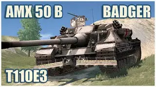 FV217 Badger, AMX 50 B & T110E3 • WoT Blitz Gameplay