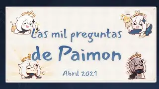 LAS MIL PREGUNTAS DE PAIMON - COMPLETA - ABRIL 2021 - EVENTO WEB - Guía // GENSHIN IMPACT en ESPAÑOL