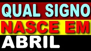 SIGNO DE ABRIL - QUAL E O SIGNO DE ABRIL? SIGNO DO MES DE ABRIL, SIGNO DE QUEM NASCE EM ABRIL