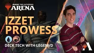 Izzet Prowess Deck Tech with LegenVD | Standard | MTG Arena