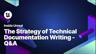 The Strategy of Technical Documentation Writing - Q&A | Inside Unreal