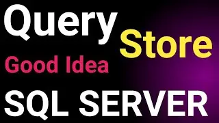 SQL Server Query Store || SQL Server Query Store Features || How to Enable SQL Server Query Store