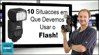 Quando Devemos Usar o Flash? Como usar flash externo? Aula sobre flash fotográfico.