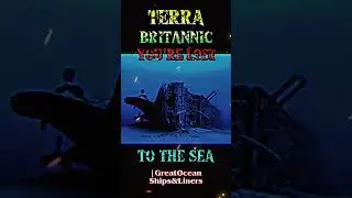 TERRA BRITANNIC EDIT #ships #edit #shorts