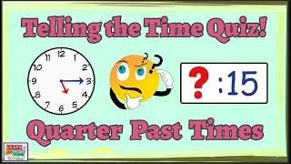 Telling the Time Quiz: Quarter Past Times