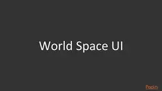 Virtual Reality with Unity : Overlay UI versus World Space | packtpub.com