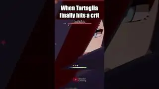 WHEN TARTAGLIA FINALLY HITS A CRIT 💦 GENSHIN IMPACT #genshinimpact #tartaglia