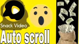 Snack video  Auto scroll app || make money