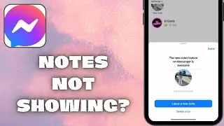 How To Fix Messenger Notes Feature Not Showing