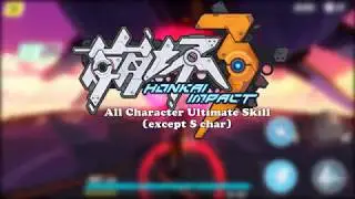 【Honkai Impact 3】| All Character Ultimate Skill 【Sever Sea (except S)】