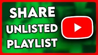 How to Share Unlisted YouTube Playlist (2024)