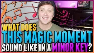 MAJOR TO MINOR: What Does "This Magic Moment" Sound Like in a Minor Key?