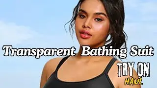 4K Transparent Lingerie Try On Haul 💯 Womens Bathing Suits ♥