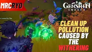 Clean Up The Withering Zone - Genshin Impact | Genshin Impact