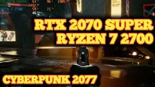 Cyberpunk 2077: RTX 2070 Super & Ryzen 7 2700 FPS 1080p Benchmark Car Gunfight Scenario All Settings