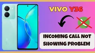 Incoming Call Not Showing Problem VIVO Y36 || How to solve Incoming call issues