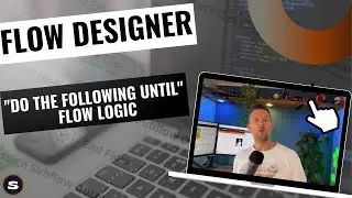 Do the Following Until Flow Logic in ServiceNow Flow Designer