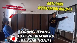 JADI GURU NGAJI DI PERUSAHAAN JEPANG KU ! NGAJAR ORANG JEPANG DI  PERUSAHAAN !