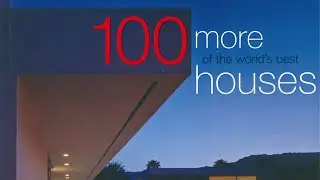 100 Лучших Коттеджей мира / More of the World's Best Houses.