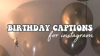 INSTAGRAM BIRTHDAY CAPTIONS