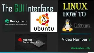 Linux How to Video Number 3 The GUI Interface (RedHat, Rocky and Ubuntu)