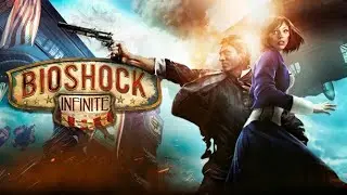 BioShock Infinite Прохождение без комментариев