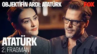 Objektifin Ardı: Atatürk 2. Fragmanı