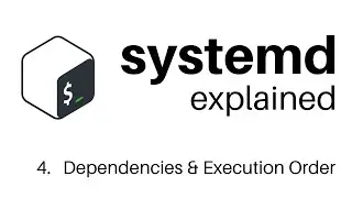 systemd Dependencies & Ordering | systemd on Linux 4