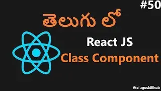 Class Component In React JS In Telugu | React JS Class Component