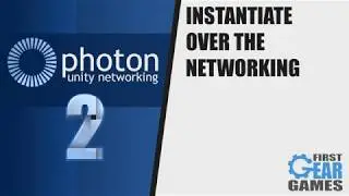 Photon Networking 2 - Instantiate Over The Network