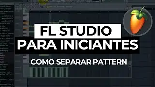 COMO FAZER MELODIAS PARA O SEU BEAT | SEPARAR PATTERNS FL STUDIO | CRIAR BATERIA DE TRAP