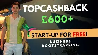 TOPCASHBACK: Get £600+ Cashback || Bootstrapping Idea