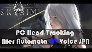 SKYRIM MOD I PC Head Tracking Nier Automata A2 Voice