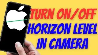 How to Turn ON or Turn OFF Horizon Level in Camera on iPhone (iOS 17)