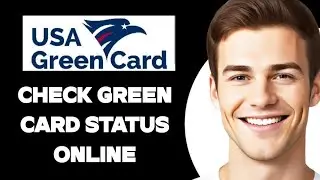 How To Check Green Card Status Online