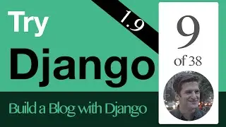 Try Django 1.9  - 9 of 38 - CRUD