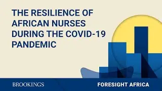 The resilience of African nurses during the COVID-19 pandemic