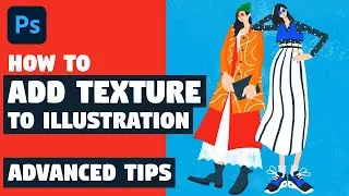 Advanced Tips to Add Texture in Photoshop | Illustration Tutorial