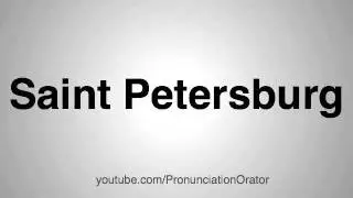 How to Pronounce Saint Petersburg