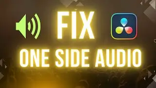 How To FIX One Side Audio In Davinci Resolve 18