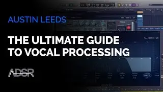 Vocal Processing - The Ultimate Guide