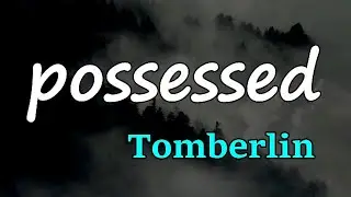 Tomberlin - ​possessed (Lyrics)