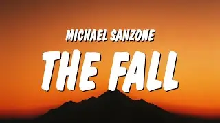 Michael Sanzone - The Fall (Lyrics)