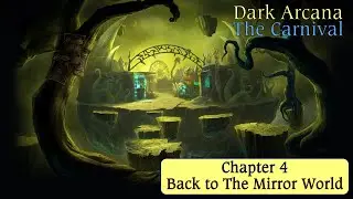 Lets Play - Dark Arcana - The Carnival - Chapter 4 - Back to the Mirror World